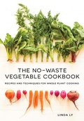 Cover: The No-Waste Vegetable Cookbook - Harvard Common Press