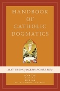 Cover: Handbook of Catholic Dogmatics, Book 5, Part 1 - Emmaus Academic