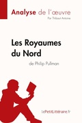 Cover: Les Royaumes du Nord de Philip Pullman (Analyse de l'oeuvre) - Lepetitlittraire.Fr