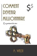 Cover: Comment devenir millionnaire en partant de rien - Banq