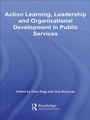 Cover: Action Learning, Leadership and Organizational Development in Public Services - Routledge