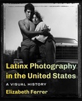 Cover: Latinx Photography in the United States - University of Washington Press