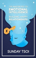 Cover: Building Happy Relationships (Master Key to Emotional Intelligence, #1) - Wholistic Care Ltd