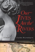 Cover: Our Lives Are the Rivers - HarperCollins