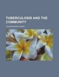 Cover: Tuberculosis and the Community - Rarebooksclub.com