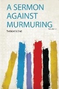 Cover: A Sermon Against Murmuring: Volume 12 - HardPress Ltd