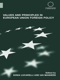 Enlarge image Cover: Values and Principles in European Union Foreign Policy - Routledge