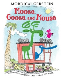Enlarge image Cover: Moose, Goose, and Mouse - Holiday House Inc