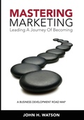 Cover: Mastering Marketing - Accrue Performance Marketing Inc.