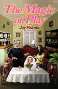 Cover: The Magic of Play - Jay Palmer