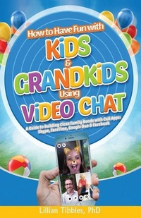 Abbildung von: How to Have Fun with Kids and Grandkids Using Video Chat - Platinum Coast Press