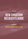 Cover: New Christian Believer's Guide (Rooted and Grounded in Love, #1) - Rooted and Grounded in Love