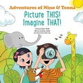 Cover: Picture This! Imagine That! (Adventures of Nino and Tenna) - Adventures of Nino and Tenna