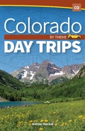 Cover: Colorado Day Trips by Theme - Adventure Publications