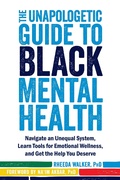 Cover: Unapologetic Guide to Black Mental Health - New Harbinger Publications