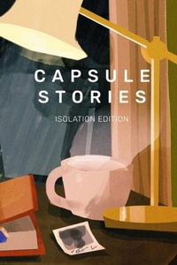 Abbildung von: Capsule Stories Isolation Edition - Capsule Stories