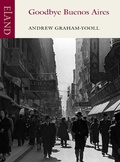 Cover: Goodbye Buenos Aires - Eland Publishing