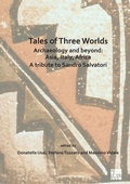 Cover: Tales of Three Worlds - Archaeology and Beyond: Asia, Italy, Africa - Archaeopress