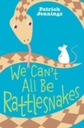 Cover: We Can't All Be Rattlesnakes - HarperCollins
