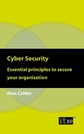 Cover: Cyber Security: Essential principles to secure your organisation - IT Governance Publishing