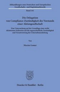 Abbildung von: Die Delegation von Compliance-Zuständigkeit des Vorstands einer Aktiengesellschaft. - Duncker & Humblot