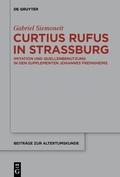 Cover: Curtius Rufus in Stra&szlig;burg - De Gruyter