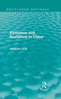 Abbildung von: Feminism and Socialism in China (Routledge Revivals) - Routledge