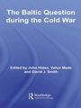 Cover: The Baltic Question during the Cold War - Routledge