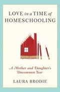 Cover: Love in a Time of Homeschooling - HarperCollins