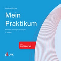 Abbildung von: Mein Praktikum - bewerben, einsteigen, aufsteigen - UVK