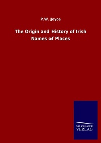 Abbildung von: The Origin and History of Irish Names of Places - Outlook