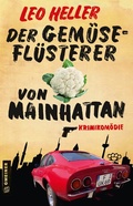 Cover: Der Gem&uuml;sefl&uuml;sterer von Mainhattan - Gmeiner-Verlag