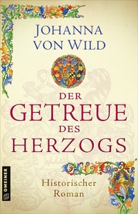 Abbildung von: Der Getreue des Herzogs - Gmeiner-Verlag