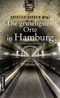 Cover: Die gruseligsten Orte in Hamburg - Gmeiner-Verlag