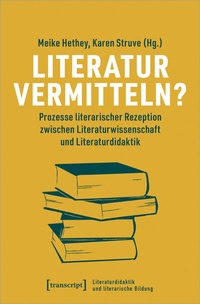 Abbildung von: Literatur vermitteln? - transcript