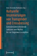 Cover: Kulturelle Inszenierungen von Transgender und Crossdressing - transcript