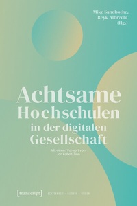 Abbildung von: Achtsame Hochschulen in der digitalen Gesellschaft - transcript