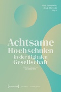 Cover: Achtsame Hochschulen in der digitalen Gesellschaft - transcript