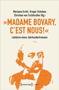 Cover: &raquo;Madame Bovary, c'est nous!&laquo; - Lekt&uuml;ren eines Jahrhundertromans - transcript