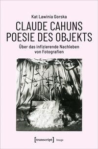 Abbildung von: Claude Cahuns Poesie des Objekts - transcript