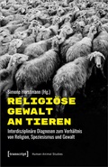 Cover: Religi&ouml;se Gewalt an Tieren - transcript