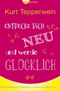 Cover: Entdecke dich neu und werde gl&uuml;cklich - Silberschnur