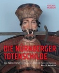 Cover: Die N&uuml;rnberger Totenschilde des Sp&auml;tmittelalters im Germanischen Nationalmuseum - Germanisches Nationalmuseum Abt. Verlag