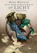 Cover: Lady Trents Erbe: Aus der Finsternis zum Licht - Cross Cult Entertainment
