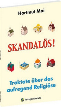 Abbildung von: SKANDALÖS! - Traktate über das aufregend Religiöse - Verlag Rockstuhl
