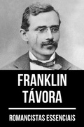 Cover: Romancistas Essenciais - Franklin T&aacute;vora - Tacet Books