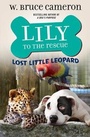 Cover: Lily to the Rescue: Lost Little Leopard - Odd Dot