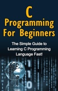 Cover: C Programming For Beginners - Ingram Publishing