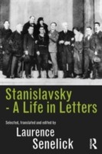 Abbildung von: Stanislavsky: A Life in Letters - Routledge