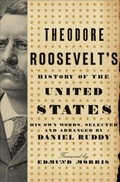 Abbildung von: Theodore Roosevelt's History of the United States - HarperCollins e-books